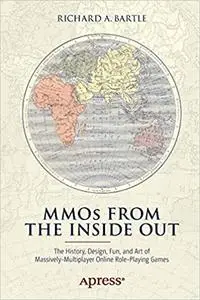 MMOs from the Inside Out: The History, Design, Fun, and Art of Massively-multiplayer Online Role-playing Games