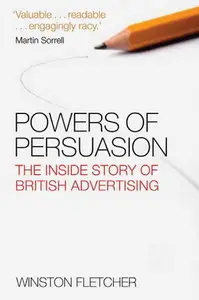 Powers of Persuasion: The Inside Story of British Advertising (repost)