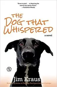 The Dog That Whispered: A Novel