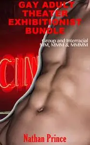 «Gay Adult Theater Exhibitionism Bundle» by Nathan Prince