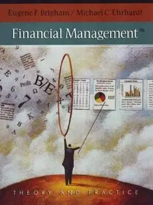 Financial Management: Theory and Practice 12th Edition by Eugene F Bringham (Repost)