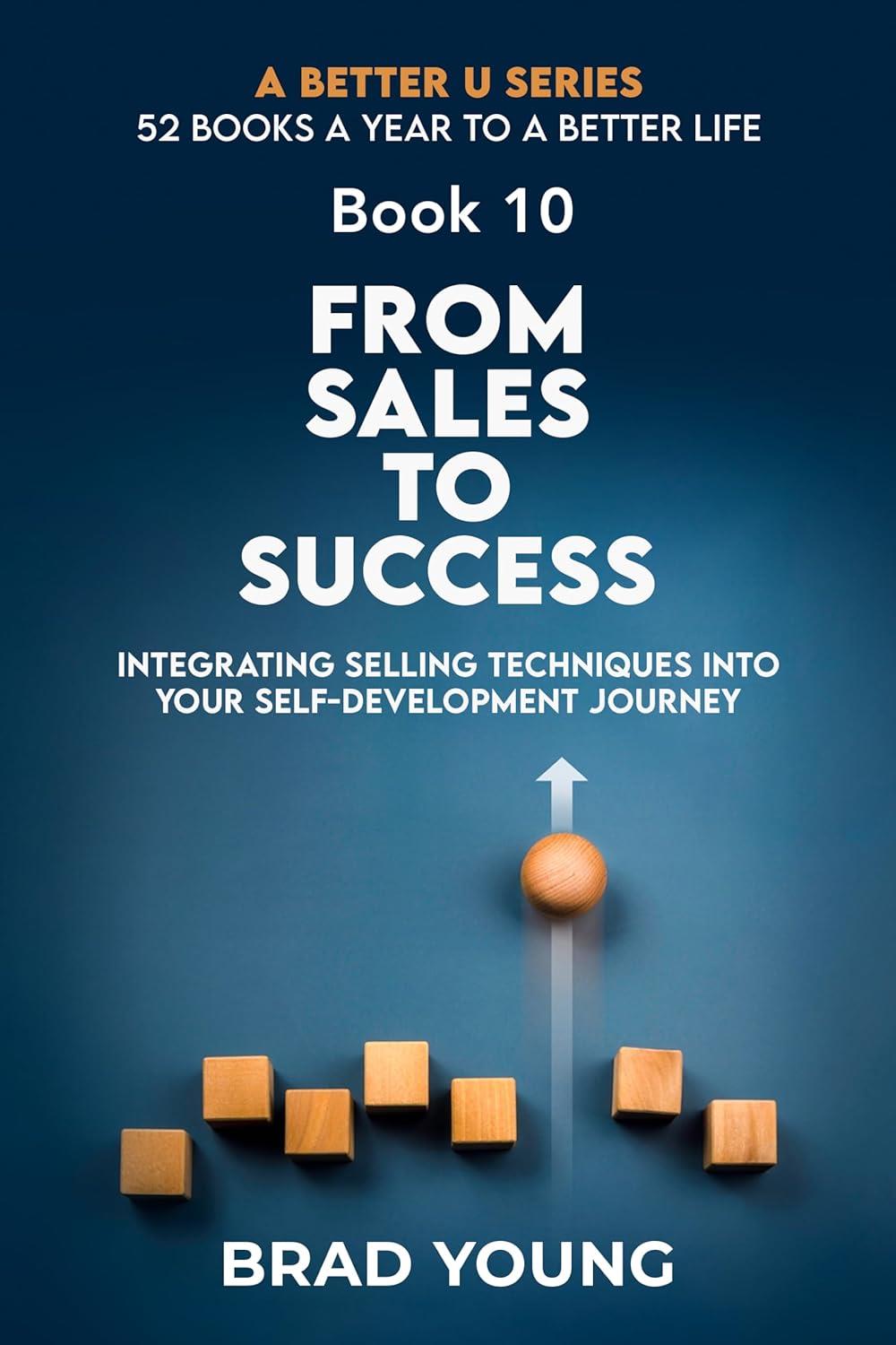 From Sales to Success: Integrating Selling Techniques into Your Self-Development Journey