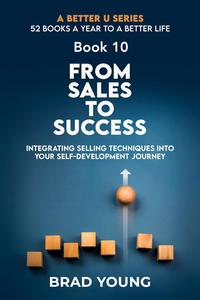From Sales to Success: Integrating Selling Techniques into Your Self-Development Journey