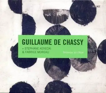 Guillaume De Chassy - Faraway, So Close - 2008