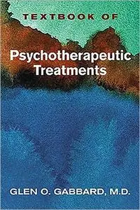 Textbook of Psychotherapeutic Treatments in Psychiatry (repost)