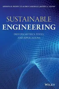 Sustainable Engineering: Drivers, Metrics, Tools, and Applications