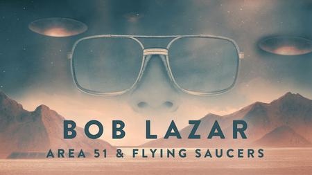 Bob Lazar: Area 51 and Flying Saucers (2018)