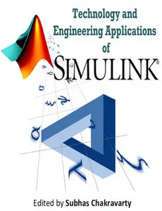 "Technology and Engineering Applications of Simulink" ed. by Subhas Chakravarty