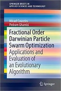 Fractional Order Darwinian Particle Swarm Optimization: Applications and Evaluation of an Evolutionary Algorithm
