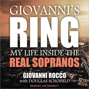 Giovanni's Ring: My Life Inside the Real Sopranos [Audiobook]