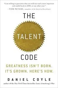 The Talent Code: Greatness Isn't Born. It's Grown. Here's How (Repost)