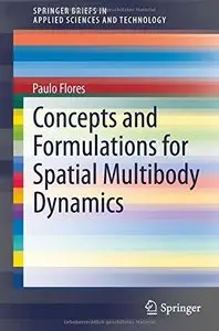 Concepts and Formulations for Spatial Multibody Dynamics