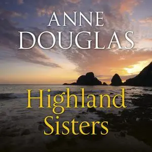 «Highland Sisters» by Anne Douglas