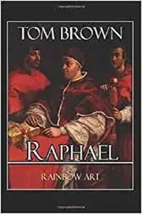 Raphael: Complete Paintings: Detailed Analysis with High Quality Images