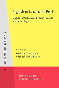 English with a Latin Beat: Studies in Portuguese/Spanish English Interphonology