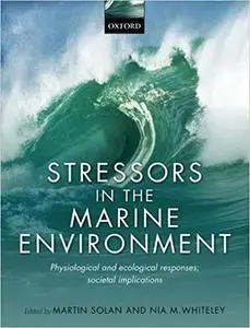 Stressors in the Marine Environment: Physiological and ecological responses; societal implications (Repost)