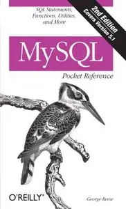 MySQL Pocket Reference: SQL Statements, Functions and Utilities and more (Repost)