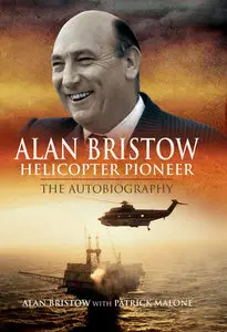 Alan Bristow: Helicopter Pioneer: The Autobiography