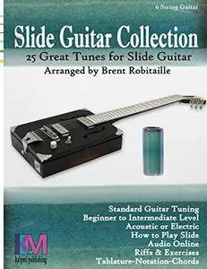 Slide Guitar Collection: 25 Great Slide Tunes in Standard Tuning!