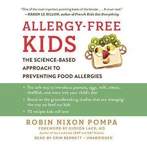 Allergy-Free Kids: The Science-Based Approach to Preventing Food Allergies (Audiobook)
