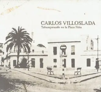 Carlos Villoslada - Tabanqueando En La Plaza Nina (2010)