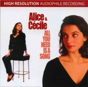 Alice And Cécile - All You Need Is A Song (CD 2008)