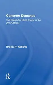 Concrete Demands: The Search for black Power in the 20th Century