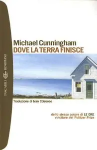 Michael Cunningham - Dove la terra finisce