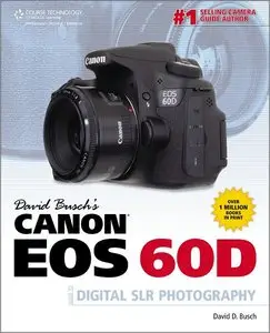 David Busch's Canon EOS 60D Guide to Digital SLR Photography (repost)