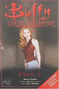 Buffy contre les vampires Tome 1 : L’Elue-1 – Nancy Holder