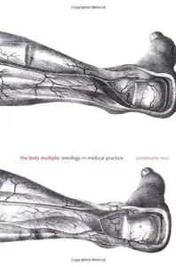 The Body Multiple: Ontology in Medical Practice