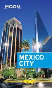 Moon Mexico City (Travel Guide), 7th Edition