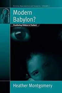 Modern Babylon?: Prostituting Children in Thailand