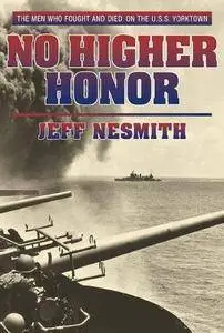 No 987 No Higher Honor: The U.S.S. Yorktown at the Battle of Midway