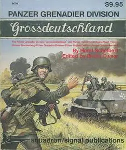 Panzer Grenadier Division Grossdeutschland - A Pictorial History with Text & Maps (Squadron/Signal Publications 6009) (Repost)