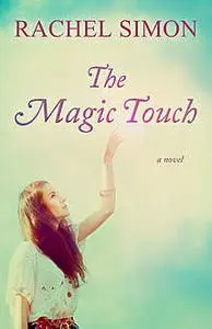 «The Magic Touch» by Rachel Simon