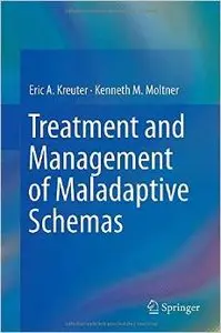 Treatment and Management of Maladaptive Schemas (repost)