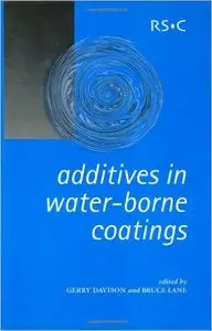 Additives in Water-Borne Coatings: RSC 1st Edition