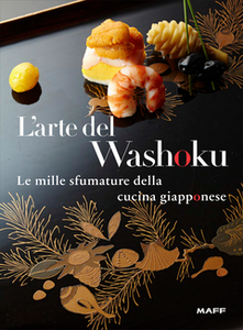 AA. VV. - L'arte del. Washoku. Le mille sfumature della cucina giapponese