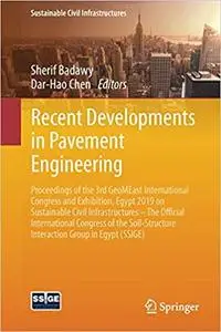 Recent Developments in Pavement Engineering: Proceedings of the 3rd GeoMEast International Congress and Exhibition, Egyp