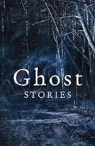 Ghost Stories: The best of The Daily Telegraph's ghost story competition