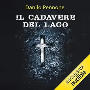 «Il cadavere del lago» by Danilo Pennone