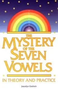 The Mystery of the Seven Vowels: In Theory and Practice (Repost)