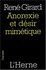 René Girard, Jean-Michel Oughourlian, "Anorexie et désir mimétique"