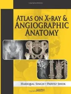 Atlas on X-ray and Angiographic Anatomy (repost)