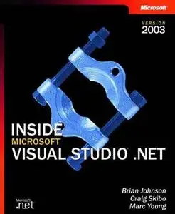 Inside Microsoft Visual Studio .NET 2003 by  Brian Johnson