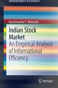 Indian Stock Market: An Empirical Analysis of Informational Efficiency