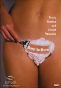 Better Sex Video: Dare to Bare - Erotic Shaving and Sexual Pleasures DVD