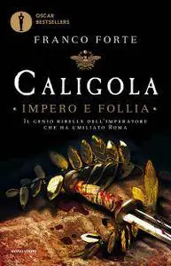 Franco Forte - Caligola. Impero e follia (Repost)