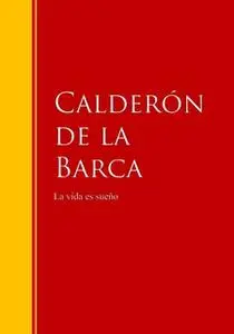 «La vida es sueño» by Pedro Calderón de la Barca